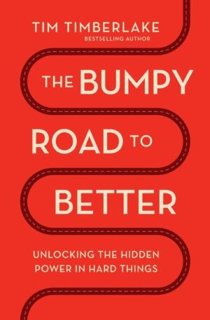 Bumpy Road to Better - Unlocking the Hidden Power in Hard Things