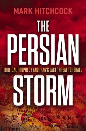 Persian Storm - Bible Prophecy and IranÔÇÖs Last Threat to Israel