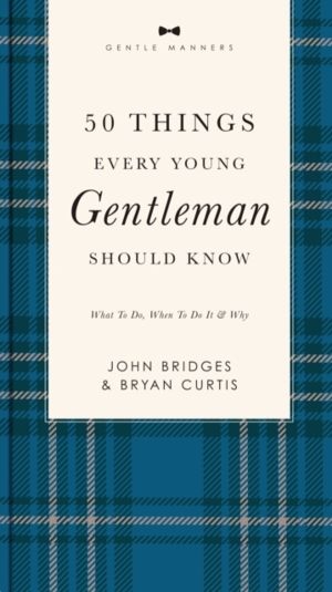 50 Things Every Young Gentleman Should Know Revised and   Expanded - What t