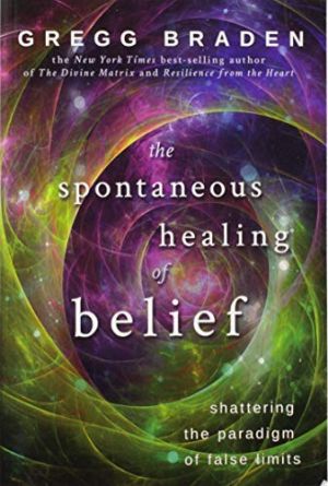 Spontaneous healing of belief - shattering the paradigm of false limits
