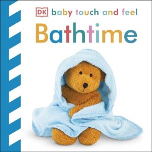 Baby Touch and Feel Bathtime - An Interactive Tub Time Board Book