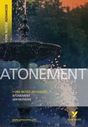 Atonement: York Notes Advanced - everything you need to study and prepare f
