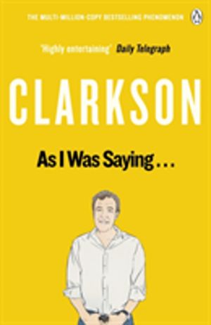 As I Was Saying . . . - The World According to Clarkson Volume 6