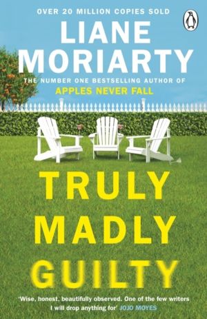 Truly Madly Guilty - From the bestselling author of Big Little Lies, now an
