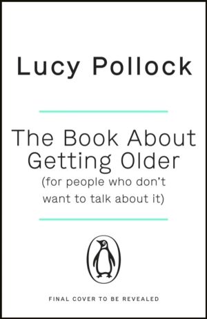Book About Getting Older - The essential comforting guide to ageing with wi