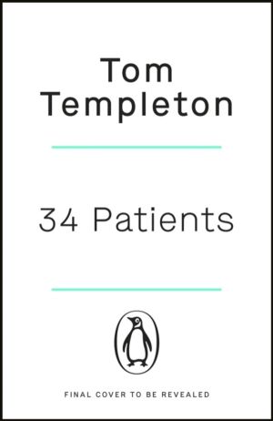 34 Patients - The profound and uplifting memoir about the patients who chan