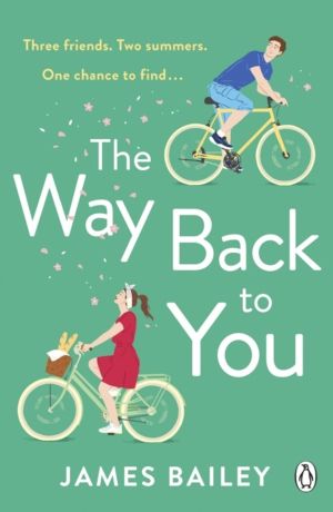 Way Back To You - The funny and heart-warming story of long lost love and s