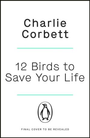 12 Birds to Save Your Life - Nature's Lessons in Happiness