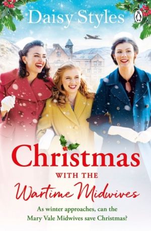 Christmas With The Wartime Midwives - The perfect Christmas wartime story t