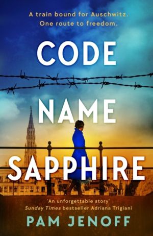 Code Name Sapphire - The unforgettable story of female resistance in WW2 in
