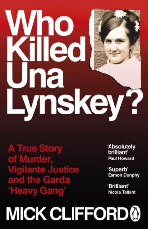 Who Killed Una Lynskey? - A True Story of Murder, Vigilante Justice and the