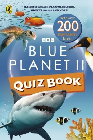 Blue Planet II Quiz Book - Majestic whales, playful dolphins, mighty sharks