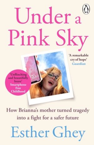 Under a Pink Sky - How Brianna's mother turned tragedy into a fight for a s