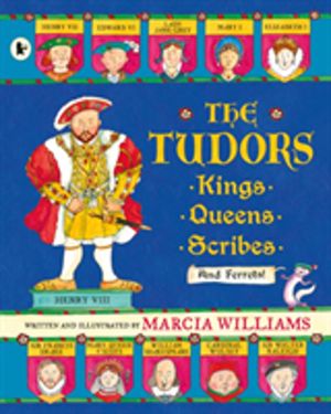 Tudors: Kings, Queens, Scribes and Ferrets!
