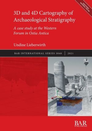 3D and 4D Cartography of Archaeological Stratigraphy - A case study at the