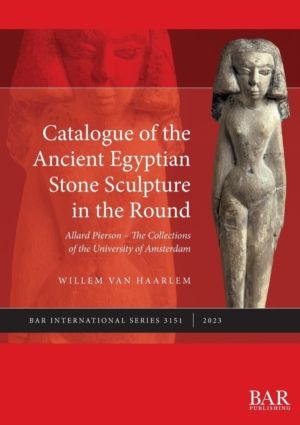 Catalogue of the Ancient Egyptian Stone Sculpture in the Round - Allard Pie