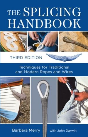 Splicing Handbook - Techniques for Traditional and Modern Ropes and Wires
