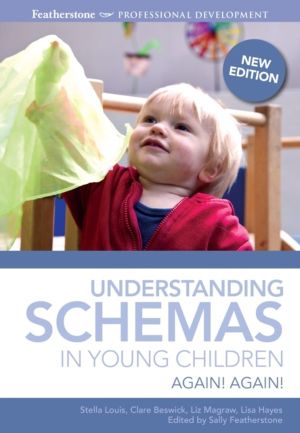 Understanding Schemas in Young Children - An introduction to understanding