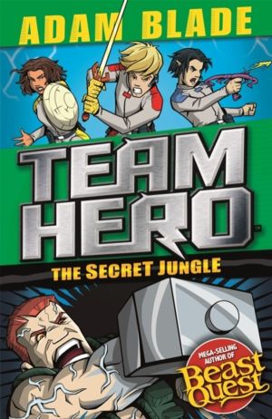 Team Hero: The Secret Jungle - Series 4 Book 1