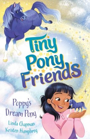Tiny Pony Friends: Poppy's Dream Pony - Book 1
