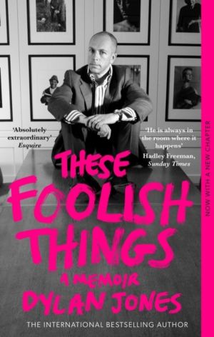 These Foolish Things - A Memoir