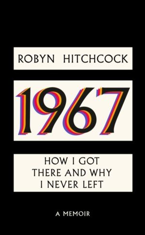 1967 - How I Got There and Why I Never Left