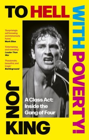 To Hell With Poverty! - A Class Act: Inside the Gang of Four