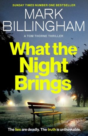What the Night Brings - The most shocking, gripping Tom Thorne thriller yet