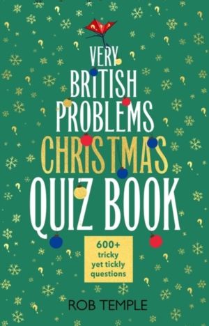 Very British Problems Christmas Quiz Book - The perfect gift and stocking f