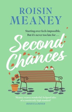 Second Chances - from the Irish bestseller comes a brand-new uplifting and