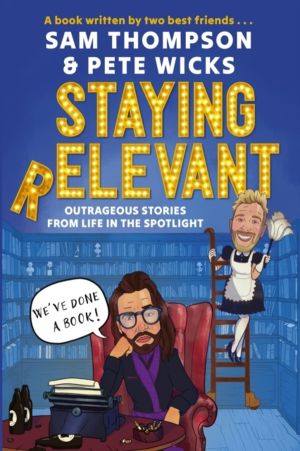 Staying Relevant - The Book - the uproarious Sunday Times bestseller and a