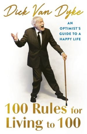 100 Rules for Living to 100 - An Optimist's Guide to a Happy Life - the ins