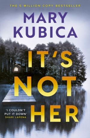 It's Not Her - The twisty new thriller from the bestselling author of Local