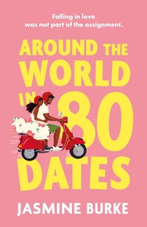 Around the World in 80 Dates - The friends-to-lovers romance perfect for fa
