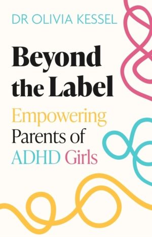 Beyond the Label - Empowering Parents of ADHD Girls