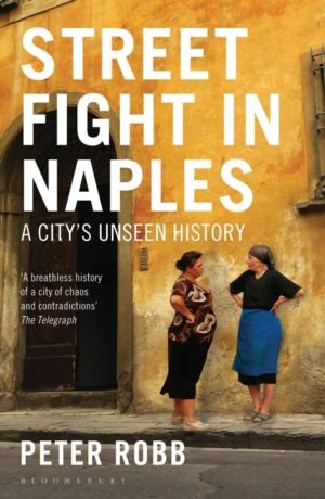 Street Fight in Naples - A City's Unseen History