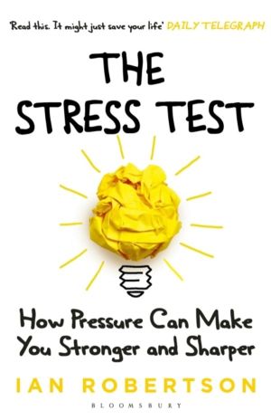Stress Test - How Pressure Can Make You Stronger and Sharper