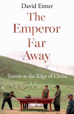 Emperor Far Away - Travels at the Edge of China