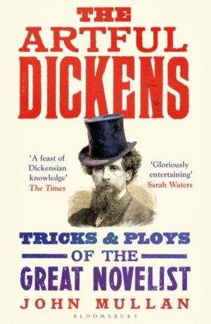 Artful Dickens - The Tricks and Ploys of the Great Novelist