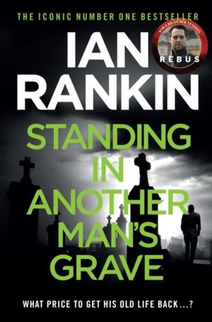 Standing in Another Man's Grave - The number one bestselling series that in