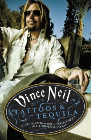 Tattoos & Tequila - To Hell and Back With One Of Rock's Most Notorious Fron