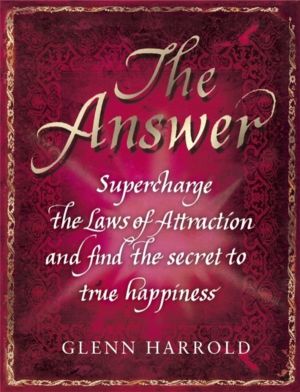 Answer - Supercharge the Law of Attraction and Find the Secret of True Happ