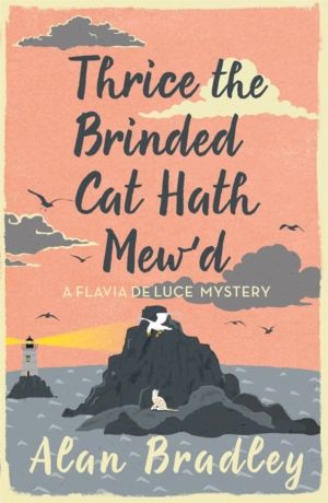 Thrice the Brinded Cat Hath Mew'd - The eighth novel in the gripping Flavia