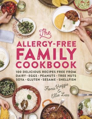 Allergy-Free Family Cookbook - 100 delicious recipes free from dairy, eggs,