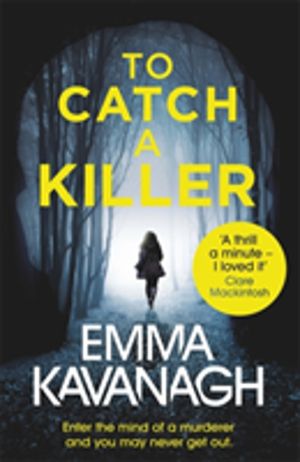 To Catch a Killer - Enter the mind of a murderer and you may never get out