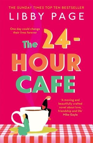 24-Hour Cafe - An uplifting story of friendship, hope and following your dr