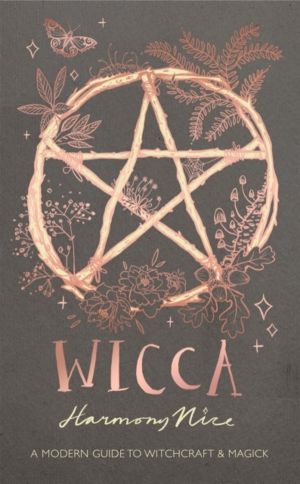 Wicca - A modern guide to witchcraft and magick