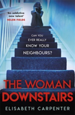 Woman Downstairs - The psychological suspense thriller that will have you g