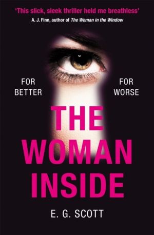 Woman Inside - The impossible to put down crime thriller with an ending you