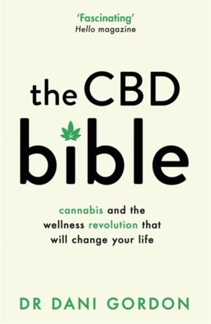 CBD Bible - Cannabis and the Wellness Revolution That Will Change Your Life